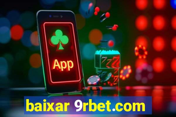 baixar 9rbet.com